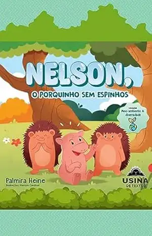 Nelson, o porquinho sem espinhos – Palmira Heine
