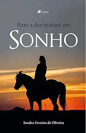 Nem a dor matará um sonho – Sandra Ferreira de Oliveira