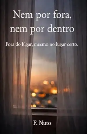 Nem por fora, nem por dentro: Fora do lugar, mesmo no lugar certo - F. Nuto
