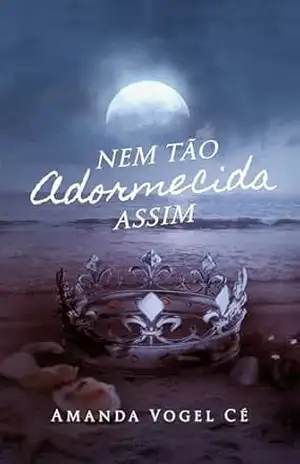 Nem Tão Adormecida Assim – Amanda  Vogel Cé