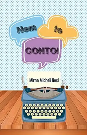 Nem te conto – Mirna  Micheli Nesi