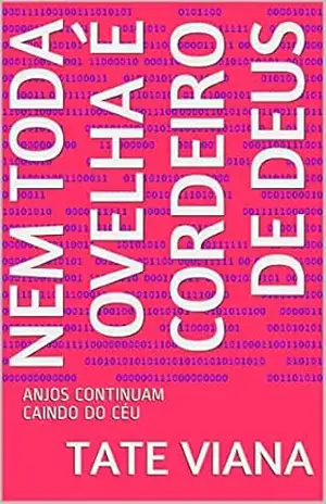 NEM TODA OVELHA É CORDEIRO DE DEUS: ANJOS CONTINUAM CAINDO DO CÉU – Tate Viana