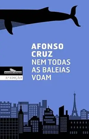 Nem todas as baleias voam – Afonso Cruz