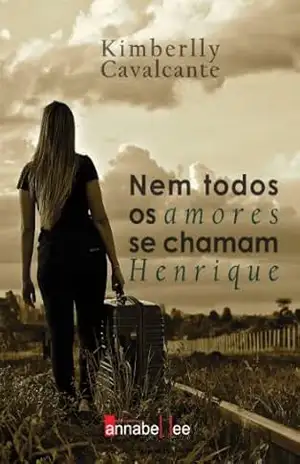Nem todos os amores se chamam Henrique (Kimberlly Cavalcante Livro 1) - Kimberlly Cavalcante
