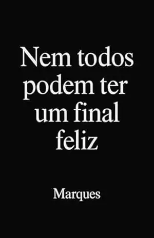 Nem todos podem ter um final feliz – Ana Carla  Marques Oliveira