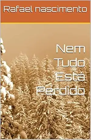 Nem Tudo Está Perdido – Rafael nascimento