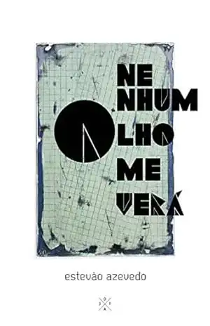 Nenhum olho me verá (Jota) – Estevão Azevedo