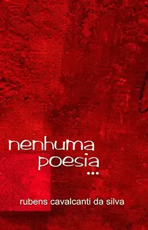 nenhuma poesia... - Rubens Cavalcanti da Silva
