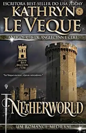 Netherworld: Um romance medieval – Kathryn Le Veque