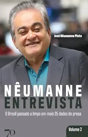 Nêumanne Entrevista 2: O Brasil passado a limpo em 35 dedos de prosa – José Nêumanne Pinto