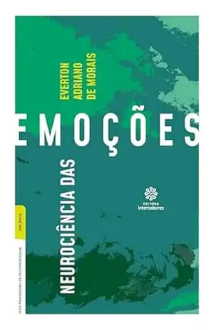 Neurociência das emoções – Everton Adriano de Morais