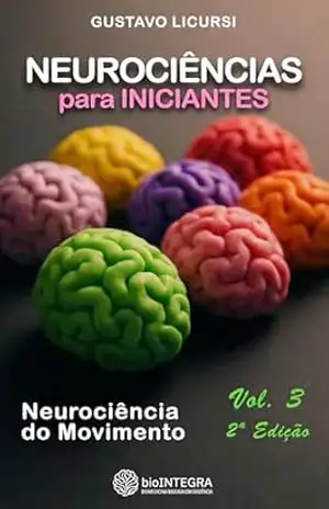 Neurociência para iniciantes: Neurociência do movimento – Gustavo Licursi