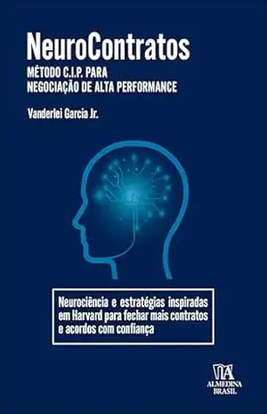 NeuroContratos: Método C.I.P. para Negociação de Alta Performance (Manuais Profissionais Livro 1) - Vanderlei Garcia Junior