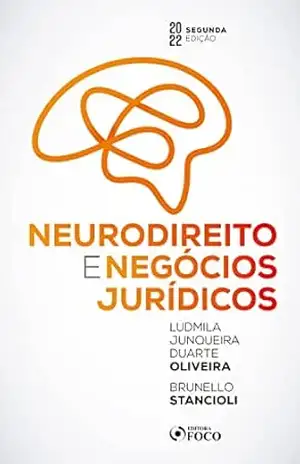 Neurodireito e negócios jurídicos - Ludmila Junqueira Duarte Oliveira