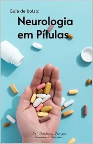Neurologia em Pílulas: Guia de Fármacos Neurológicos (Medicina e Saúde) – Veridiana  Bronzon