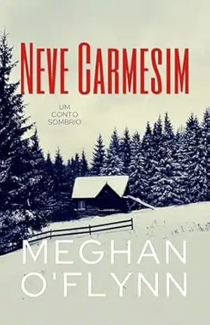 Neve Carmesim: Um Conto Sombrio – Meghan O’Flynn