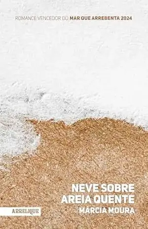 Neve Sobre Areia Quente - Márcia Moura