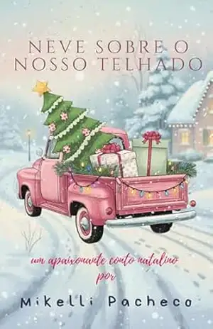 Neve sobre o nosso telhado – Mikelli Pacheco