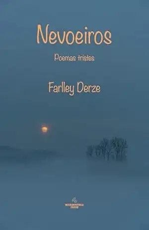 NEVOEIROS: poemas tristes – FARLLEY DERZE
