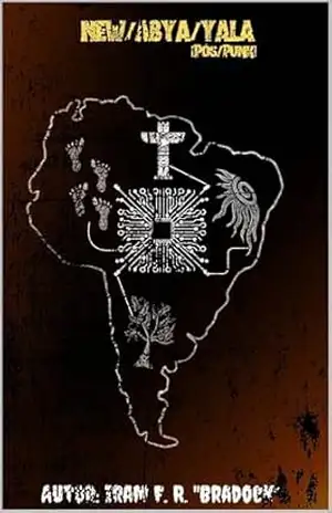 NEW/ABYA/YALA: [Pós/Punk] – Iram F. R. “Bradock”