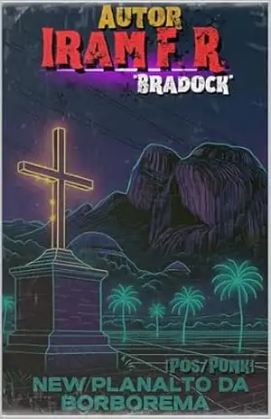 NEW/PLANALTO DA BORBOREMA: [Pós/Punk] - Iram  F. R. "Bradock"