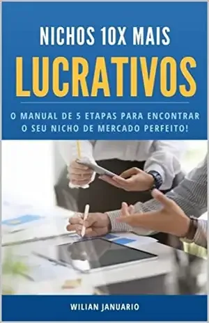 Nichos 10x mais Lucrativos - Wilian Januário