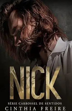 Nick (CARROSSEL DE SENTIDOS Livro 3) – Cinthia Freire