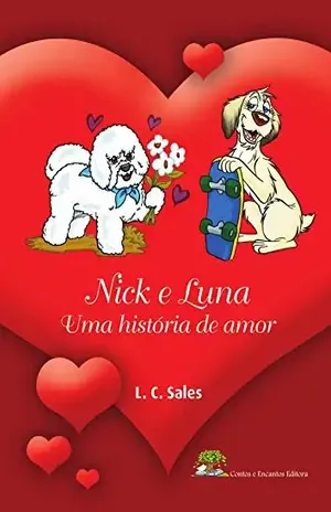 Nick e Luna. Uma história de amor. – Luiz Carlos Sales