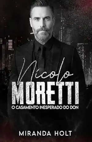 Nicolo Moretti: O Casamento Inesperado do Don – Miranda Holt