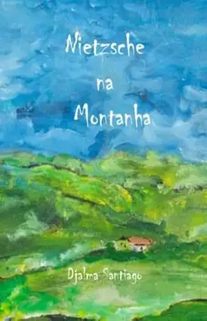 Nietzsche na Montanha - Djalma Santiago