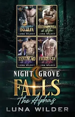Night Grove Falls: The Alphas: A Série Completa - Luna Wilder