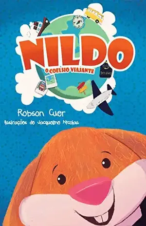 Nildo, o coelho viajante - Robson Cuer