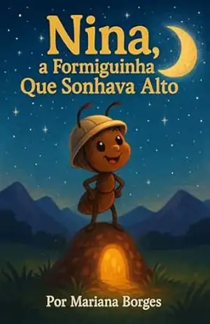 Nina, a formiguinha que sonhava alto – Mariana Borges