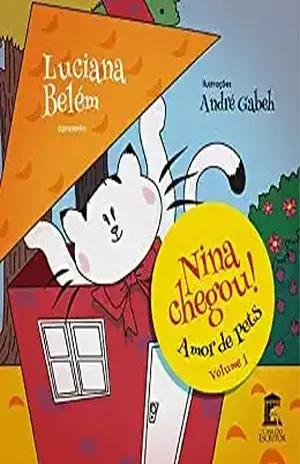 Nina Chegou: Amor de Pets – Volume 1 - Luciana  Belém