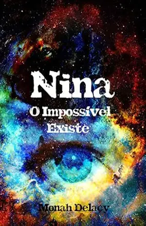Nina – O Impossível Existe – Monah Delacy