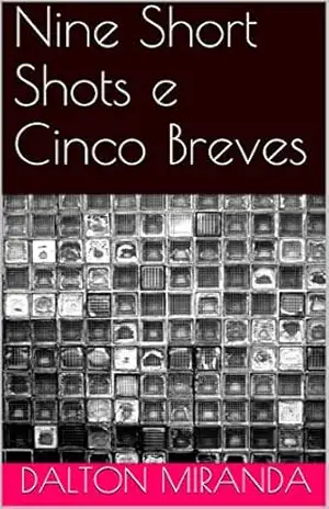 Nine Short Shots e Cinco Breves – Dalton Miranda