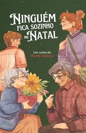 Ninguém Fica Sozinho no Natal – Felipe  Saraiça