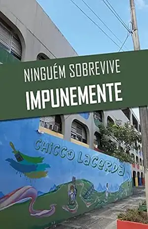 NINGUÉM SOBREVIVE IMPUNEMENTE – Chicco  Lacerda