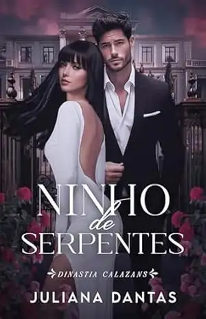 Ninho de Serpentes (Dinastia Calazans Livro 2) – Juliana Dantas