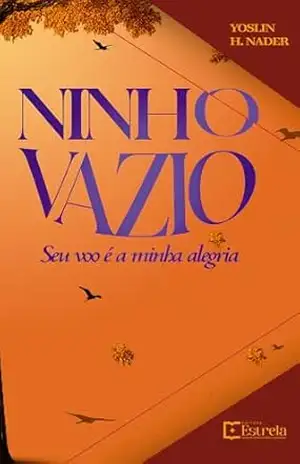 Ninho Vazio: O seu voo é a minha alegria – Yoslin  Nader
