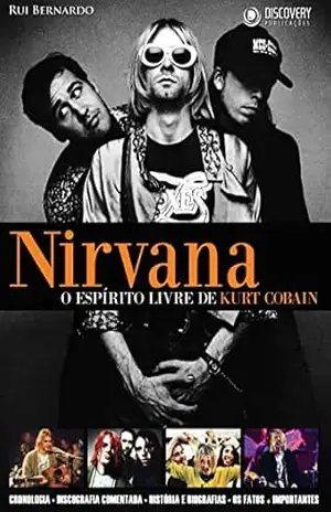 Nirvana – O Espírito Livre de Kurt Cobain (Discovery Publicações) – Discovery Publicações