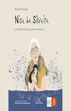 Nise da Silveira: a jovem Minerva que queria ser médica – Milena Pinillos