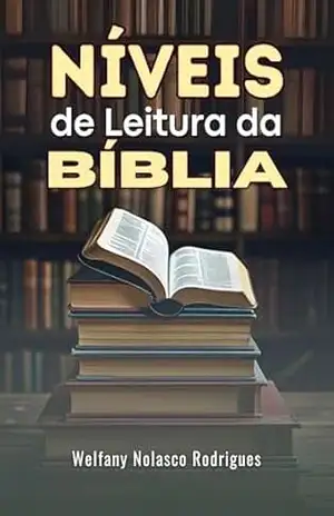 Níveis de Leitura da Bíblia (Bíblia Fácil Livro 1) – Welfany Nolasco Rodrigues