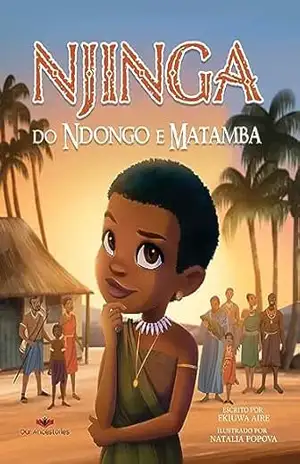 Njinga do Ndongo e Matamba: a Portuguese translation of Njinga of Ndongo and Matamba (Our Ancestories (Portuguese)) - Ekiuwa  Aire