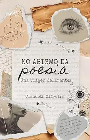No Abismo da Poesia: Uma Viagem Delirante – Claudeth Oliveira