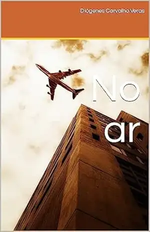 No ar – Diógenes Carvalho Veras