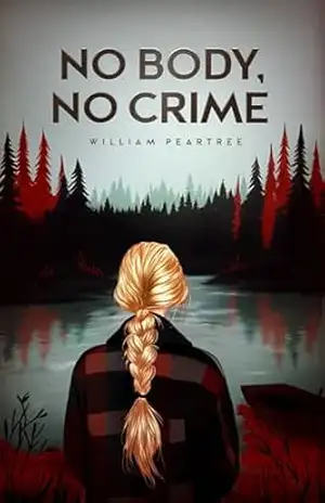 NO BODY, NO CRIME – WILLIAM PEARTREE