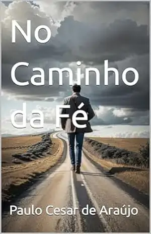 No Caminho da Fé – Paulo Cesar de Araújo