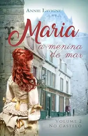No castelo (Maria, a menina do mar, Vol. 2) - Annie Lavigne