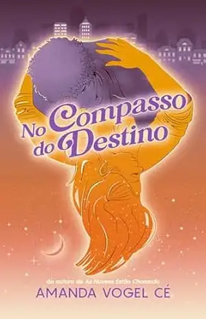 No Compasso do Destino – Amanda Vogel Cé